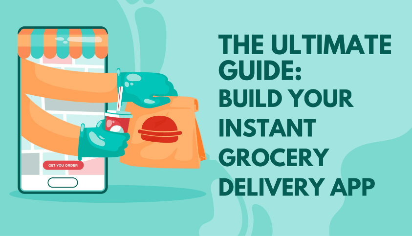 The Ultimate Guide to Start Grocery Delivery App Tips Cost & Features