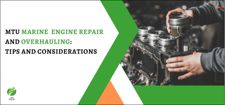 MTU Engine Repair and Overhauling: Tips and Considerations