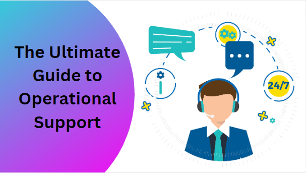 The Ultimate Guide to Operational Support
