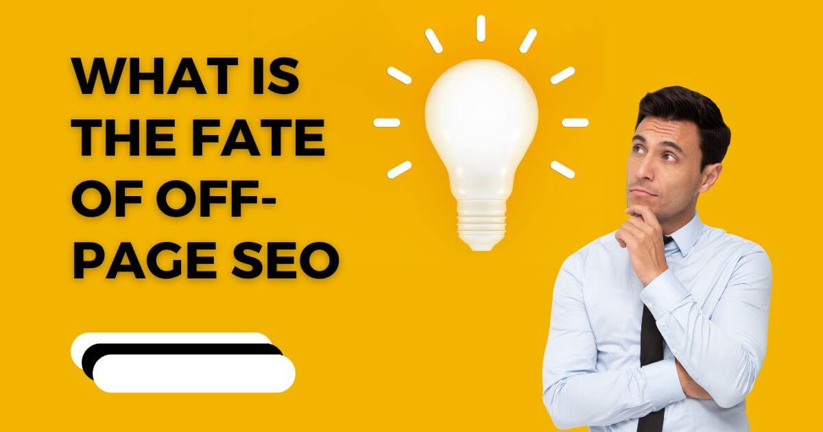 What Is The Fate Of Off-Page SEO