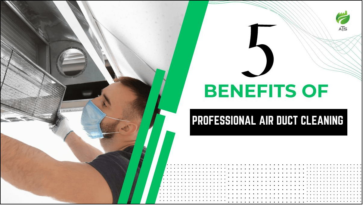 Major 5 Benefits Of Professional Air Duct Cleaning