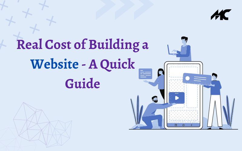 Real Cost of Building a Website – A Quick Guide