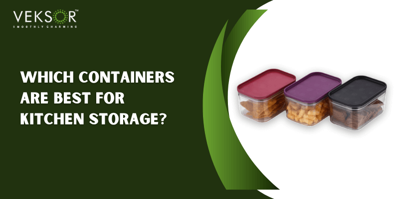 Which Containers Are Best For Kitchen Storage 1 