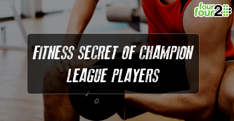 Fitness Secret of Champion League Players