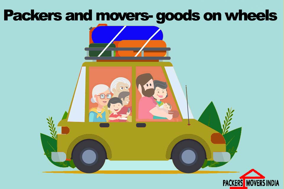 Packers and movers- goods on wheels