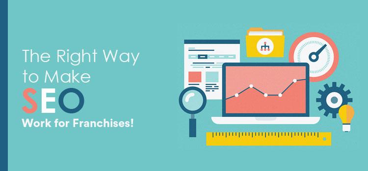 The Right Way to Make SEO Work for Franchises