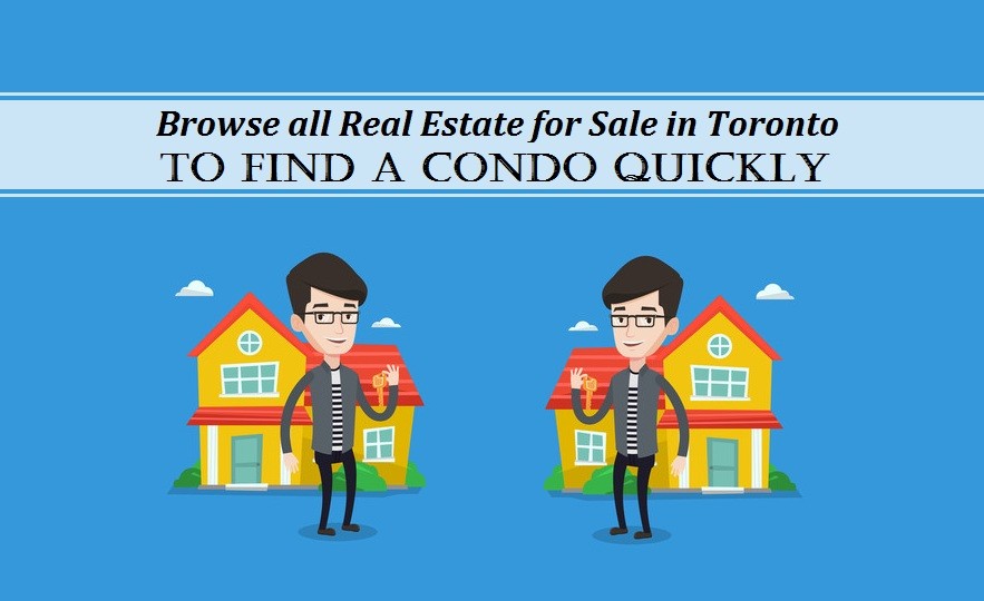 Browse all Real Estate for Sale in Toronto to Find a Condo Quickly