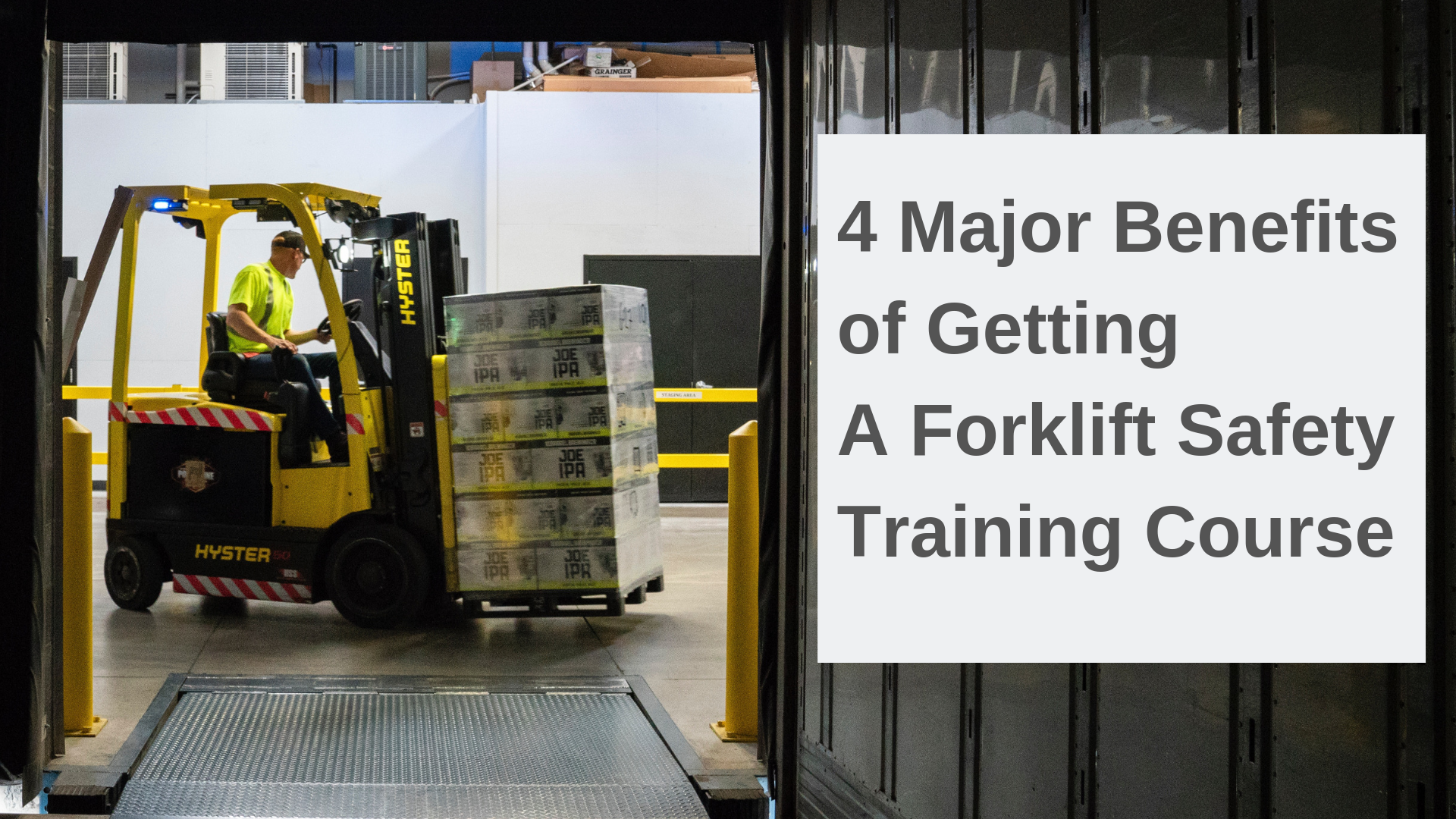 4 Major Benefits of Getting A Forklift Safety Training Course