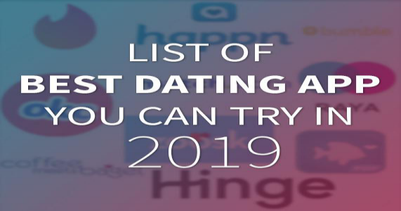 List Of Best Dating App You Can Try In 2019
