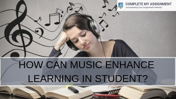 HOW CAN MUSIC ENHANCE LEARNING IN STUDENT?