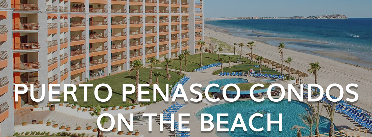 Everything you should know about living on Puerto Penasco Beach