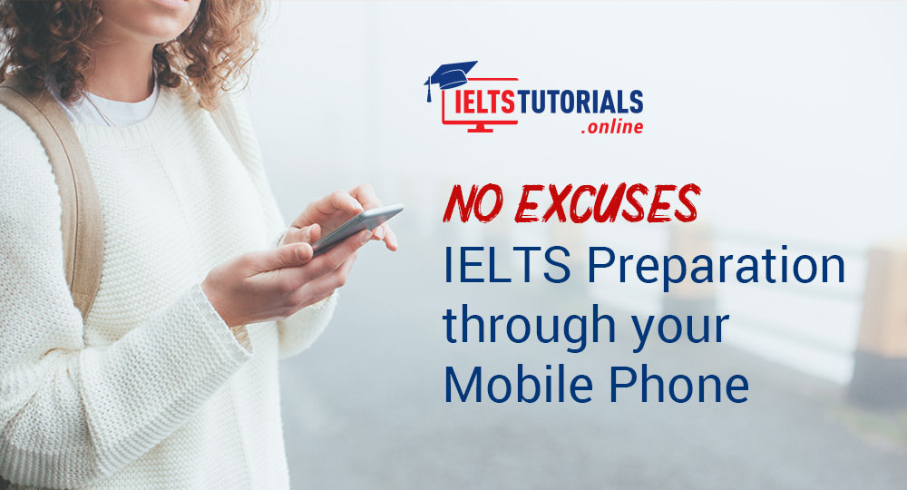 IELTS Preparation through your Mobile Phone. No Excuses!