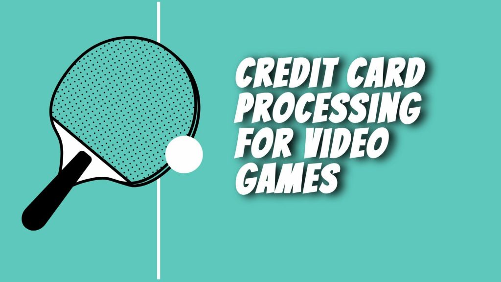 Credit Card Processing For Video Games