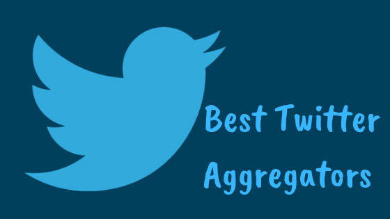 Top 5 Twitter Aggregators- 2019