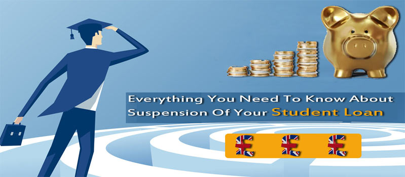 Everything You Need To Know About Suspension Of Your Student Loan