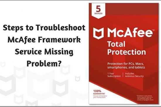 Steps to Troubleshoot McAfee Framework Service Missing Problem?