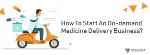 How-To-Start-An-On-demand-medicine delivery