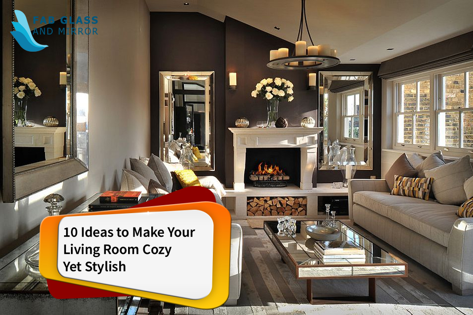 10 Ideas to Make Your Living Room Cozy Yet Stylish