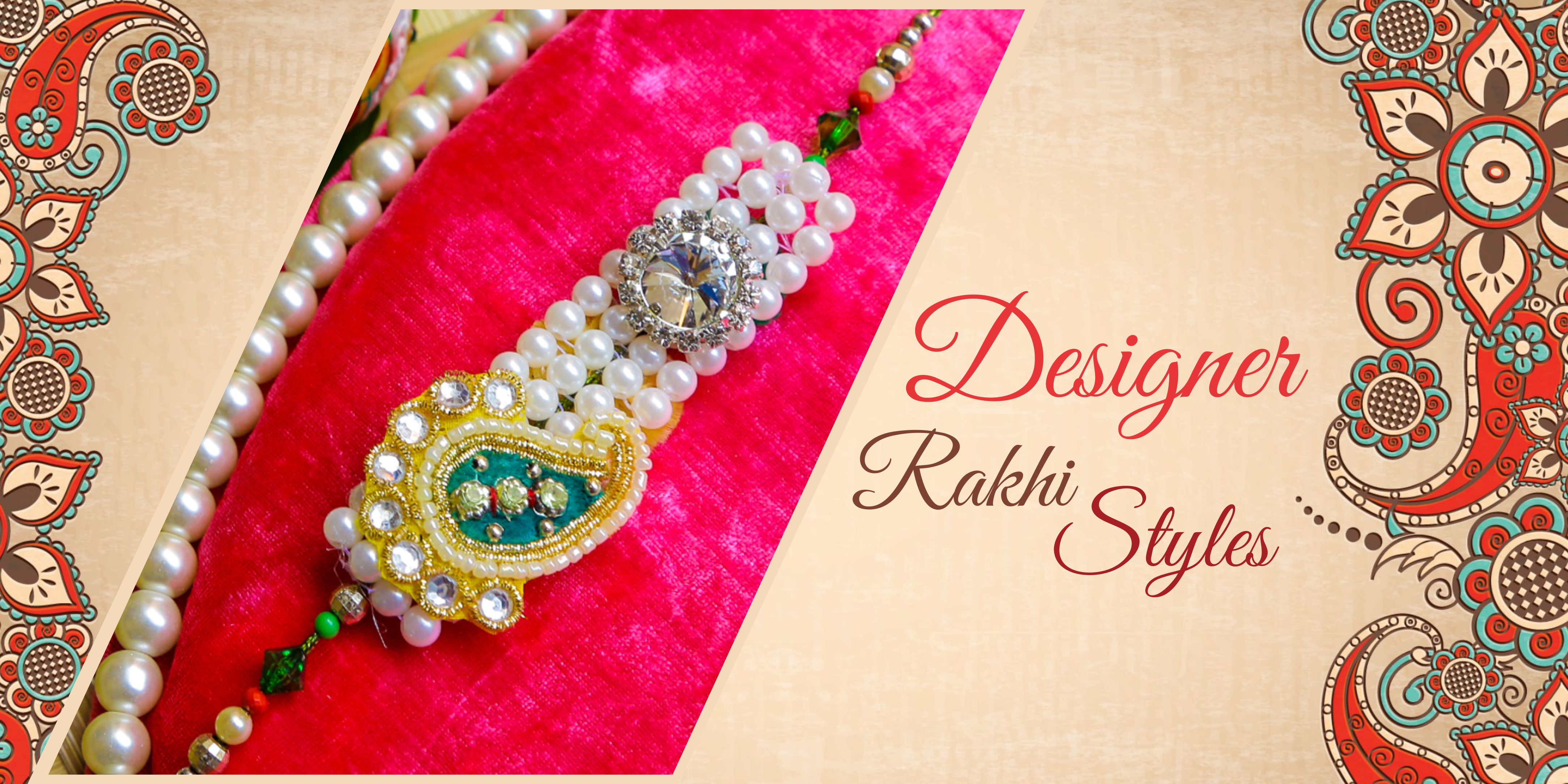How to Lure Your Brother With Designer Rakhi?