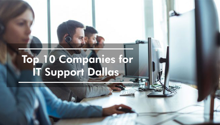 Top 10 Companies for IT Support Dallas