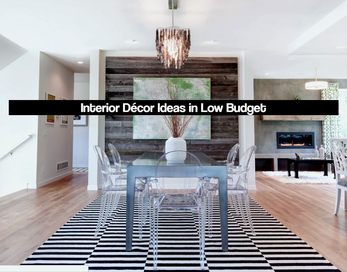 10 Spectacular Interior Décor Ideas in Low Budget
