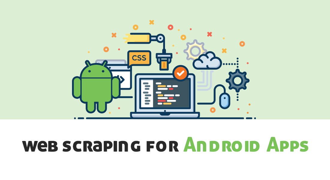 What Is The Future Of Web Scraping For Android Apps?