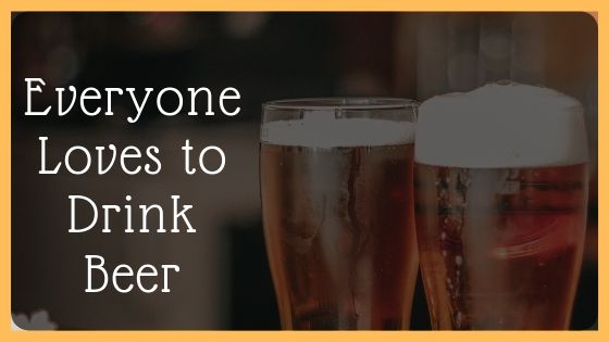 Everyone Loves to Drink Beer So Save The Beer!