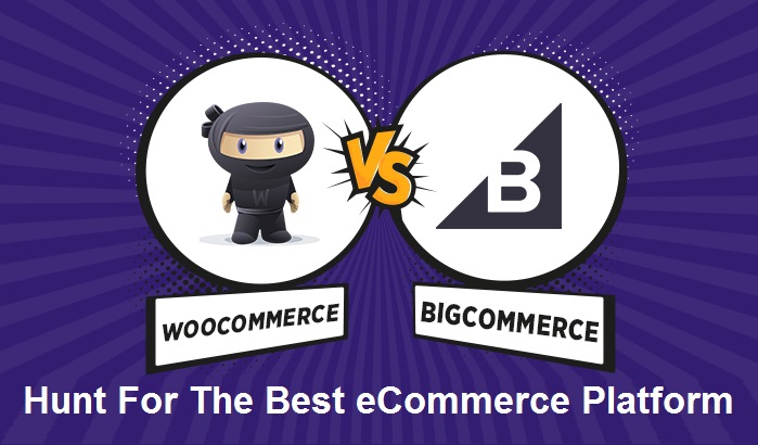 BigCommerce Vs WooCommerce: Hunt For The Best eCommerce Platform