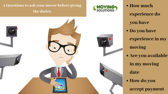4 Questions to ask your mover before giving the duties