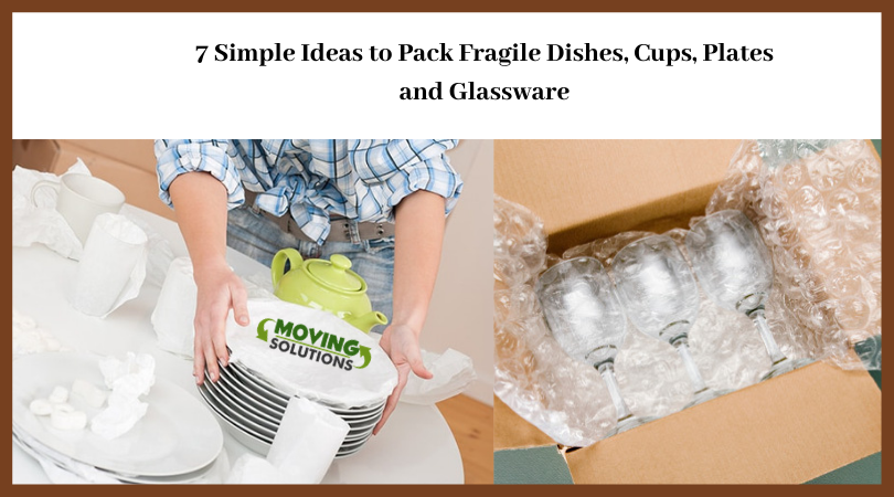 7 Simple Ideas to Pack Fragile Dishes, Cups, Plates and Glassware