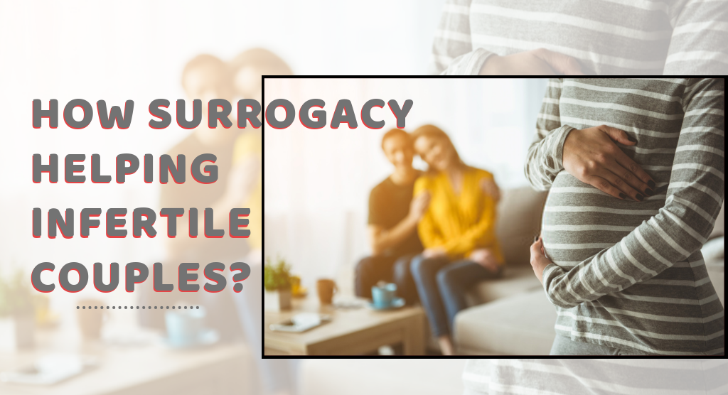 How Surrogacy at the Best IVF Center Helping Infertile Couples?