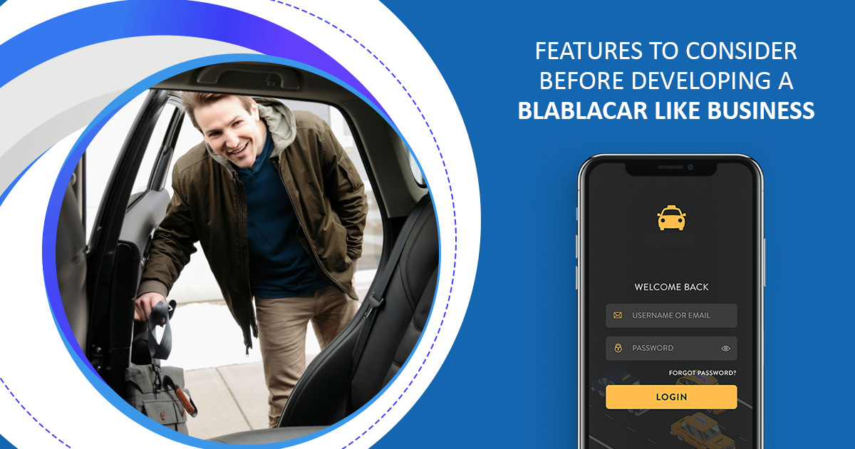 Blablacar Clone App Development – The Best Carpooling Platform For Your New Venture