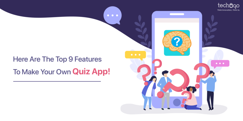 Here Are The Top 9 Features To Make Your Own Quiz App!