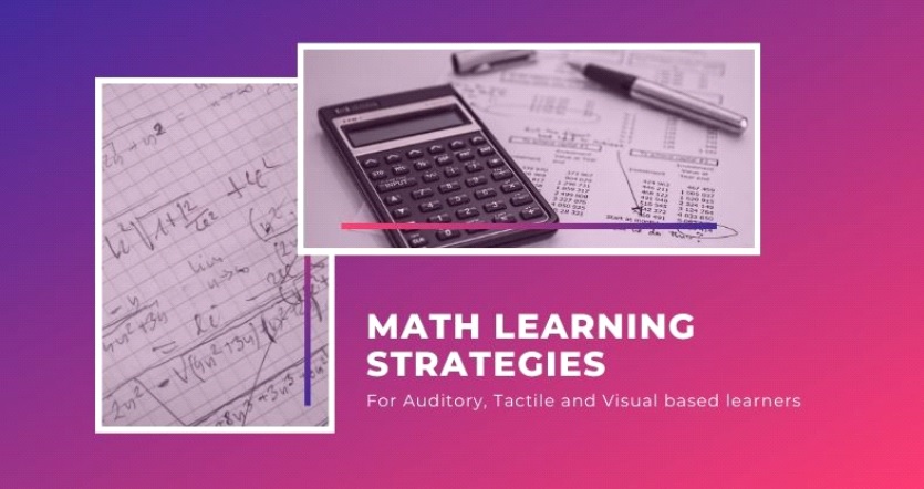 FOURTEEN Mathematics Learning Strategies for Tactile, Auditory, and Visual Learners
