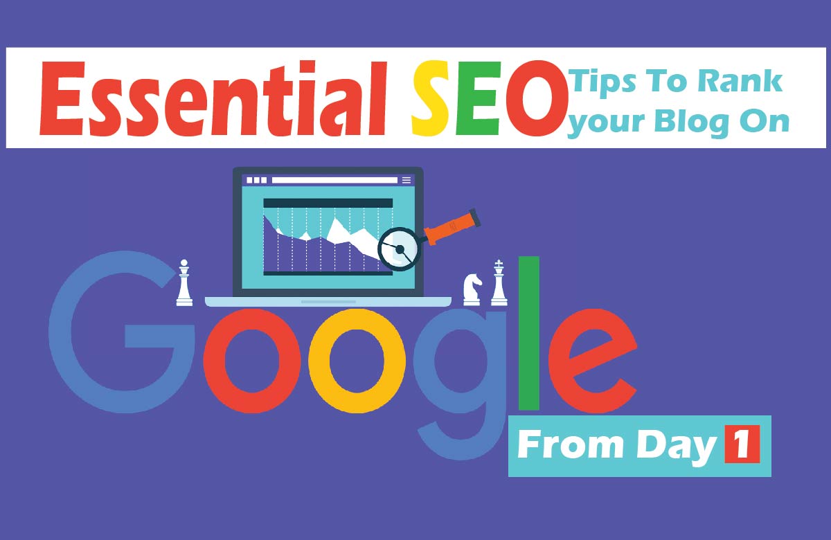 Essential SEO tips to Rank Your Blog on Google from Day 1