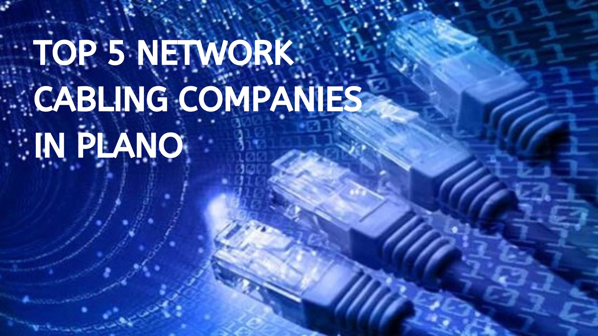 Top 5 Network Cabling Companies in Plano