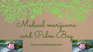 Medical marijuana card Palm Bay