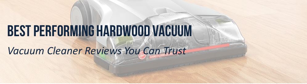 5 Best Vacuums For Hardwood Floors – The Ultimate Guide