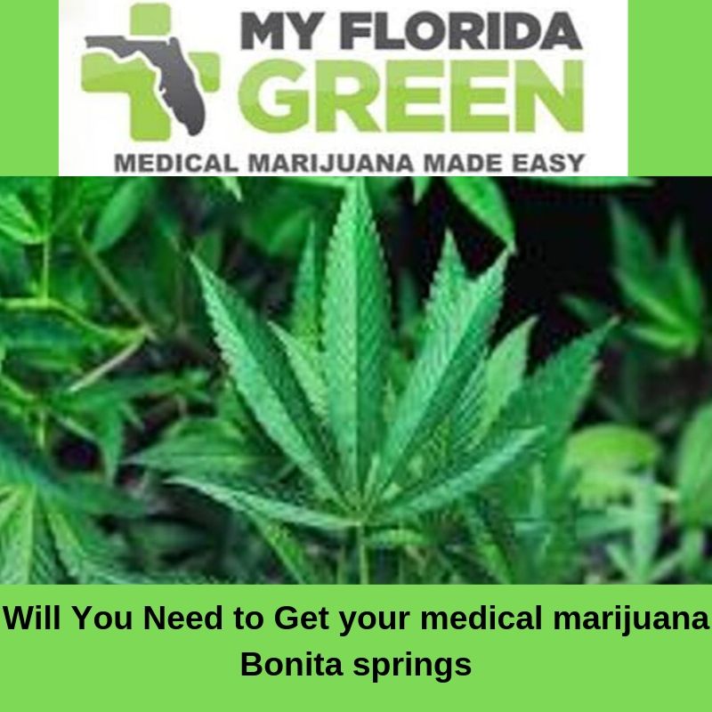 Look for Best Medical Marijuana Doctors Bonita Springs?