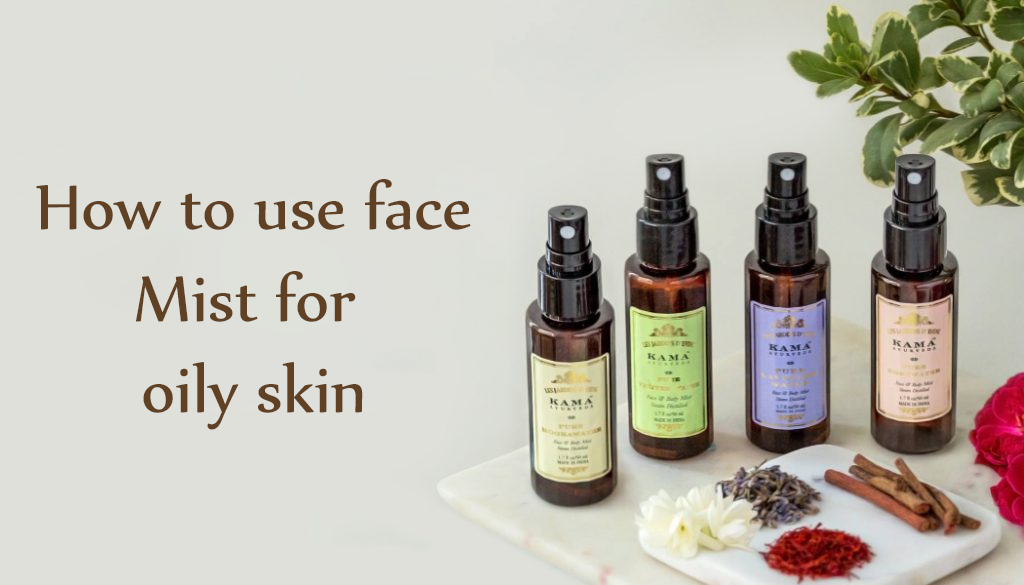 How To Use Face Mist For Oily Skin