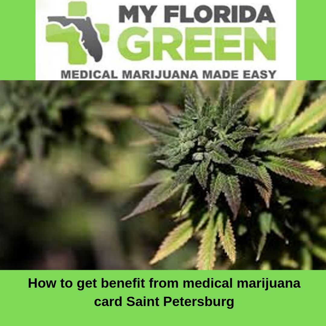 Why Medical Marijuana card Saint Petersburg necessary?