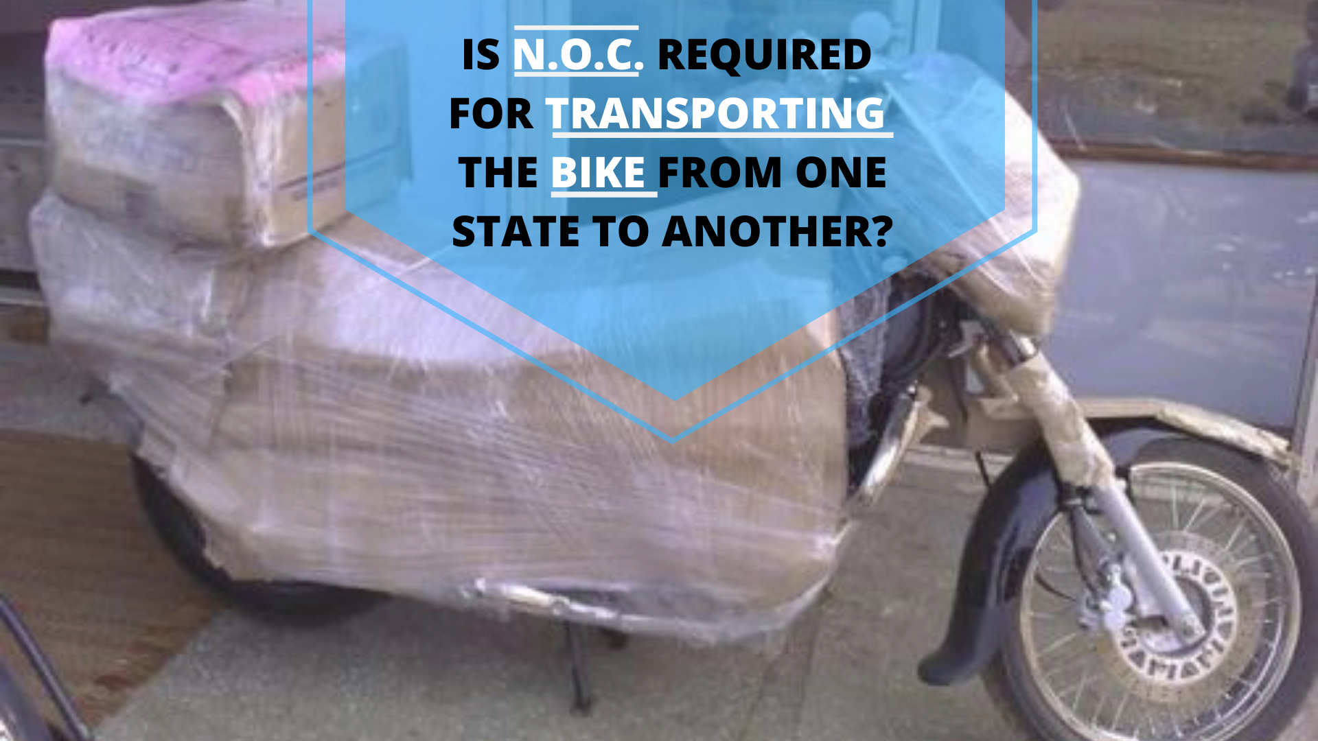 Is N.O.C. Required for Transporting the Bike from one State to Another?