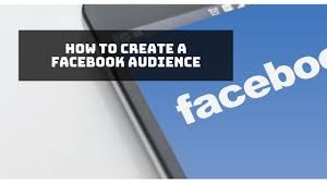 How to Create Amazing Facebook Audiences