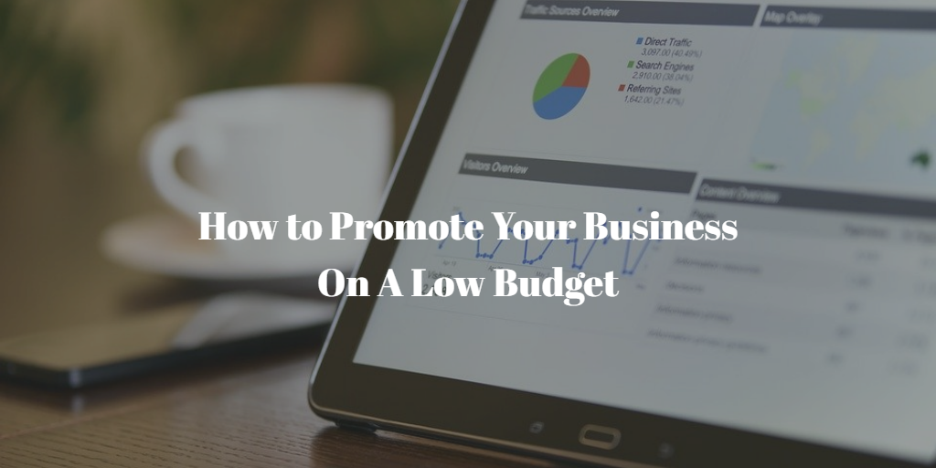How To Promote Your Business On A Low Budget