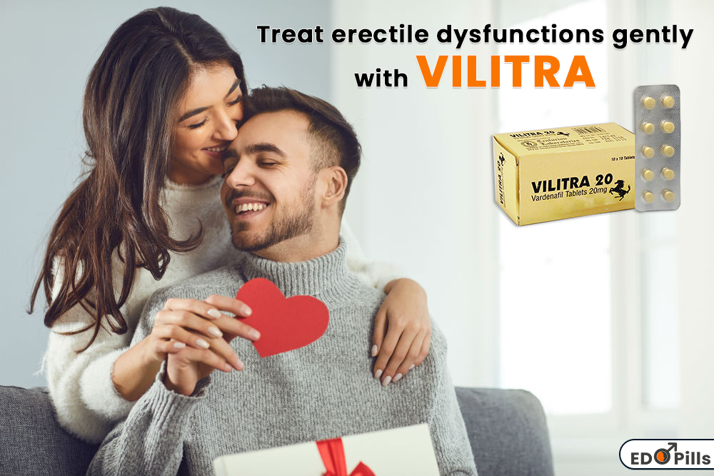 Vilitra Tablets an Effective Way to Treat ED