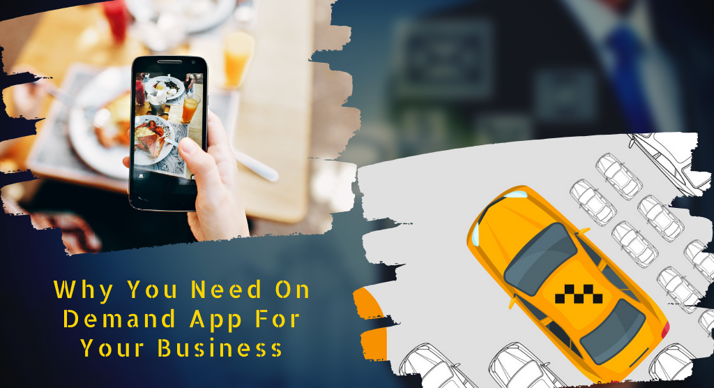 Why You Need On Demand App For Your Business