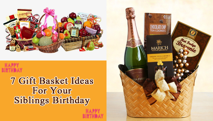 7 Giftbasket Ideas For Your Siblings Birthday