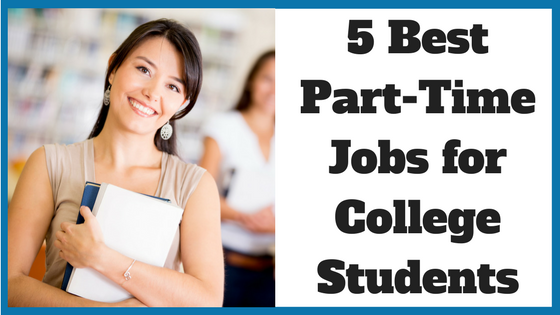 Top 5 Part Time Jobs For Students