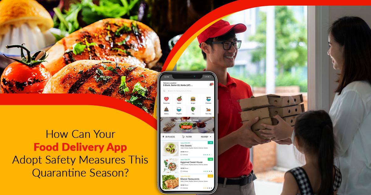How Can Your Food Delivery App Adopt Safety Measures This Quarantine Season?