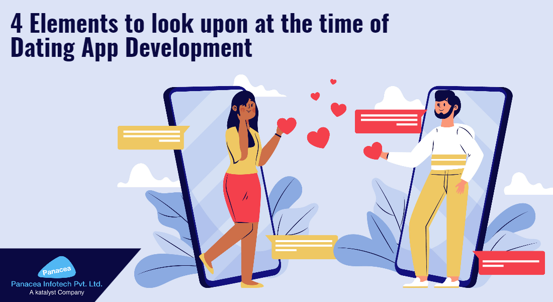 4 Elements to Look Upon at the Time of Dating App Development